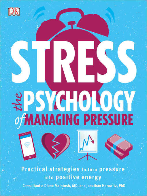 Title details for Stress the Psychology of Managing Pressure by DK - Available